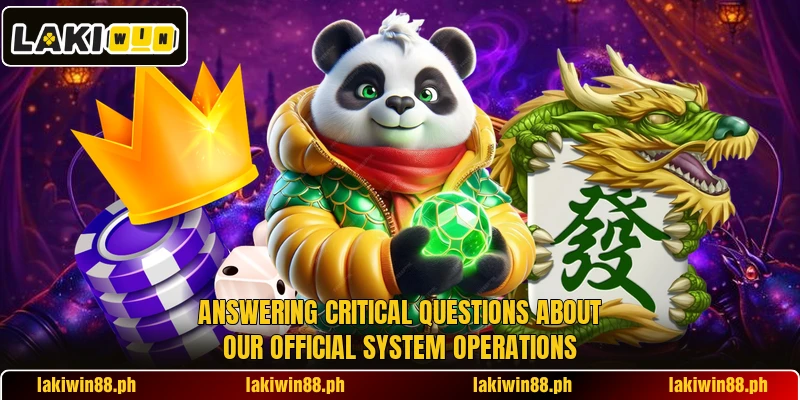 Answering critical questions about our official system operations