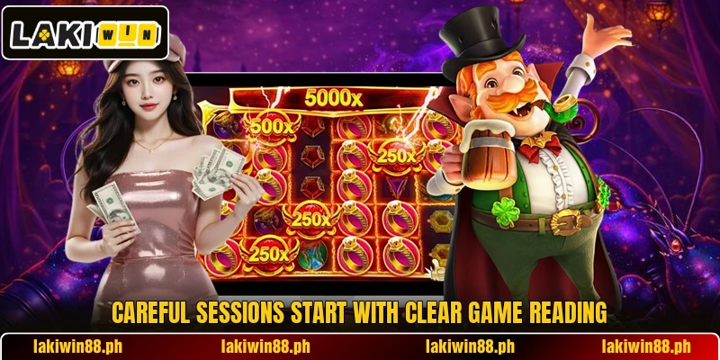 Careful sessions start with clear game reading Careful sessions start with clear game reading