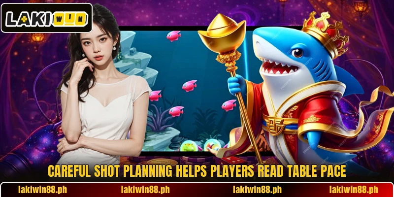 Careful shot planning helps players read table pace Careful shot planning helps players read table pace