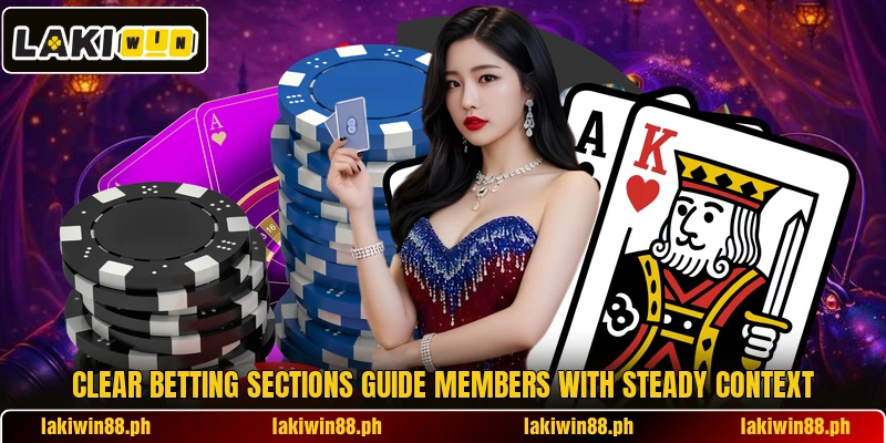 Clear betting sections guide members with steady context Clear betting sections guide members with steady context