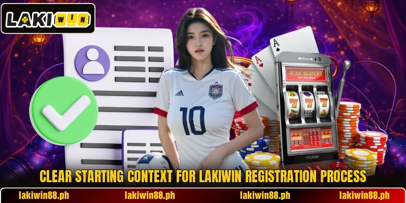 Clear starting context for LAKIWIN registration process Clear starting context for LAKIWIN registration process