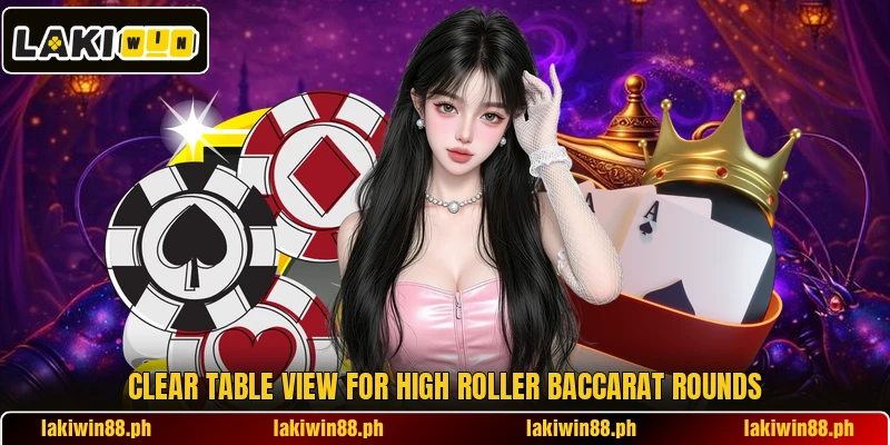Clear table view for High Roller Baccarat rounds Clear table view for High Roller Baccarat rounds
