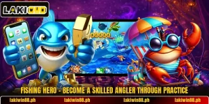 Fishing Hero – Become A Skilled Angler Through Practice