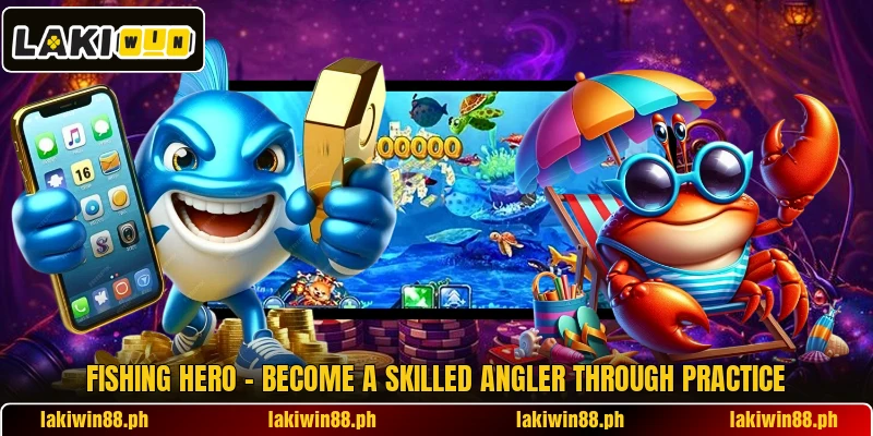 Fishing Hero – Become A Skilled Angler Through Practice