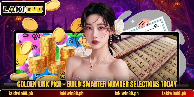 golden link pick build smarter number selections today