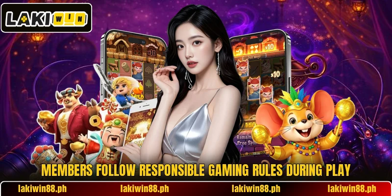 Members follow responsible gaming rules during play