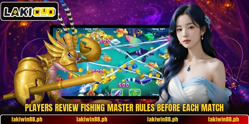 Players review fishing master rules before each match Players review fishing master rules before each match