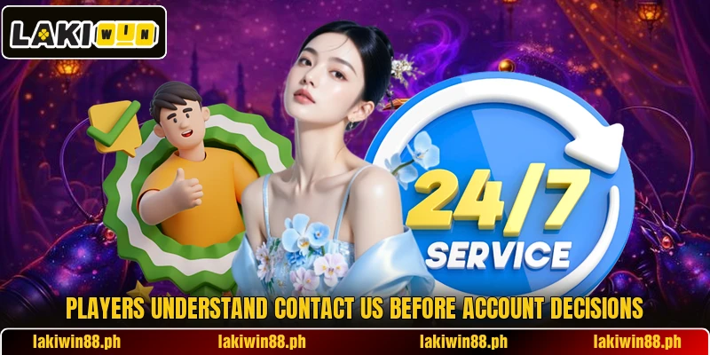 Players understand contact us before account decisions Players understand contact us before account decisions