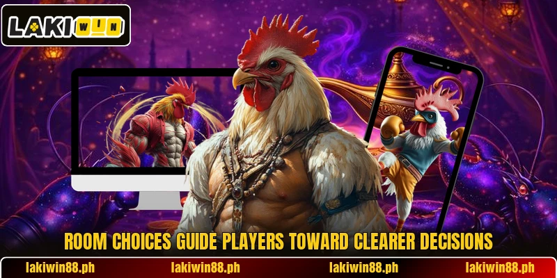 Room choices guide players toward clearer decisions Room choices guide players toward clearer decisions