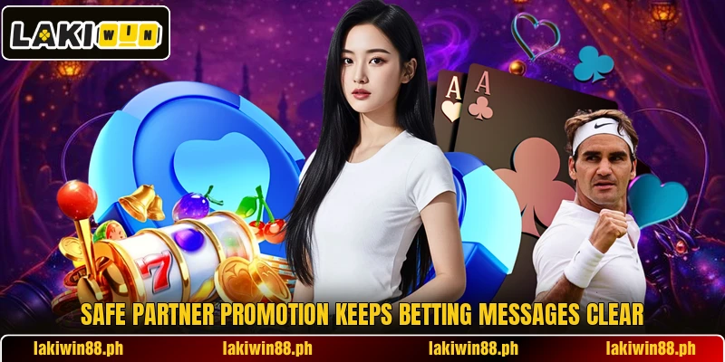 Safe partner promotion keeps betting messages clear