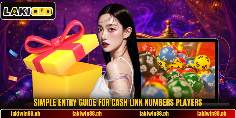 Simple entry guide for Cash Link Numbers players Simple entry guide for Cash Link Numbers players
