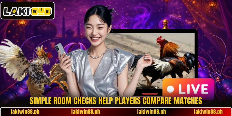 Simple room checks help players compare matches Simple room checks help players compare matches