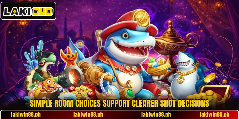 Simple room choices support clearer shot decisions Simple room choices support clearer shot decisions