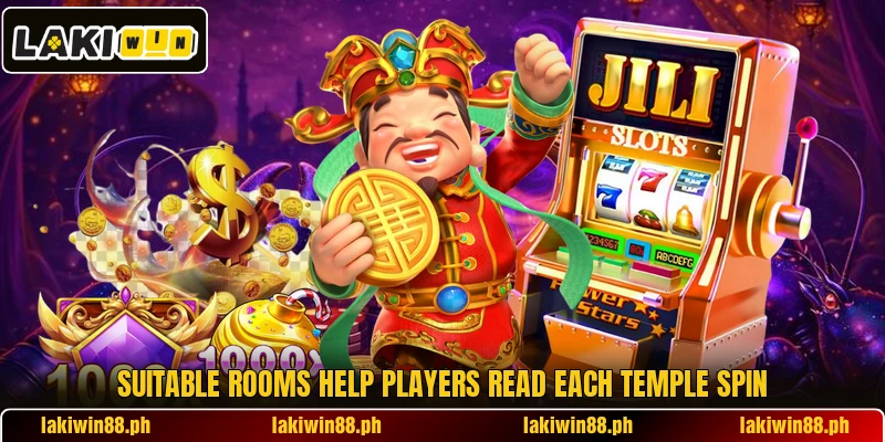Suitable rooms help players read each temple spin